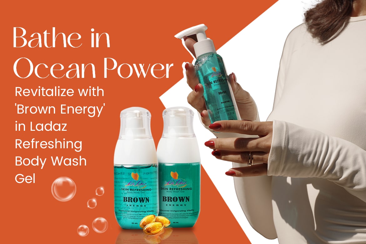 Bathe in Ocean Power: Revitalize with 'Brown Energy' in Ladaz Refreshing Body Wash Gel