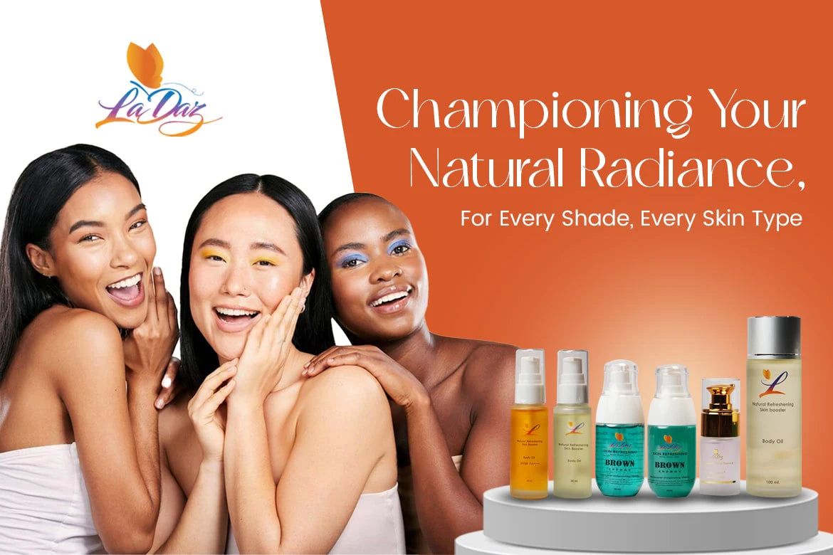 Ladaz: Championing Your Natural Radiance, For Every Shade, Every Skin Type