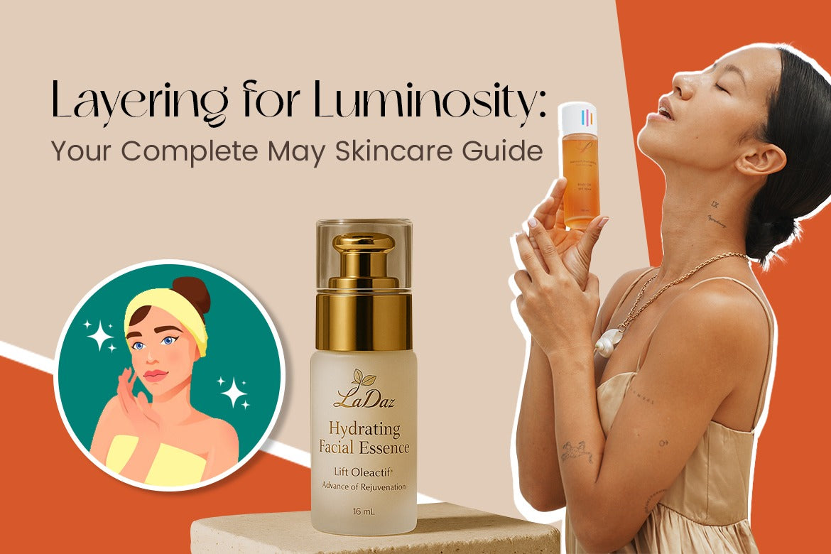 Layering for Luminosity Your Complete May Skincare Guide