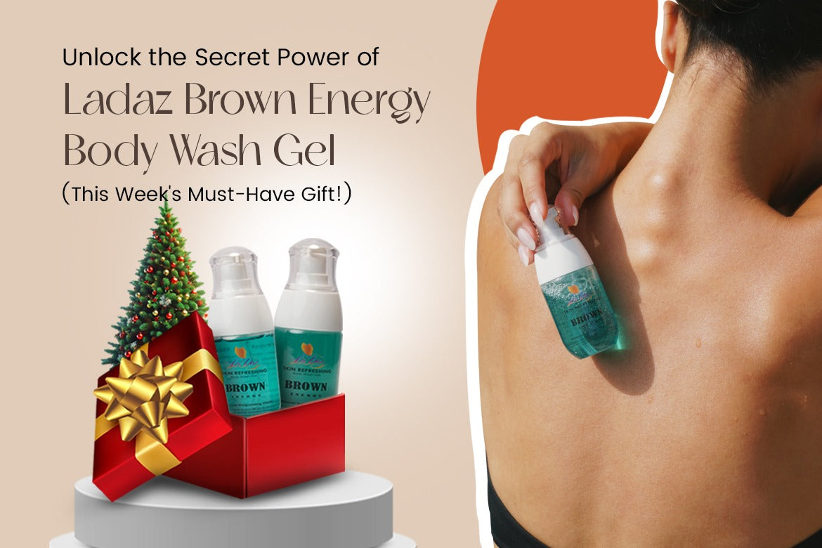 Unlock the Secret Power of Ladaz Brown Energy Body Wash Gel (This Week's Must-Have Gift!)
