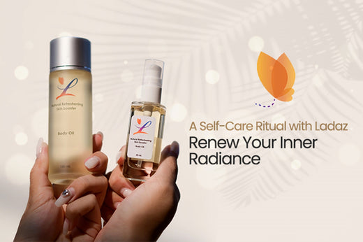 A Self-Care Ritual with Ladaz | Renew Your Inner Radiance