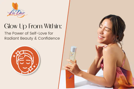 Glow Up From Within: The Power of Self-Love for Radiant Beauty & Confidence